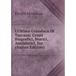   , Storici, Aneddotici, Ecc (Italian Edition) Enrico Montazio Books
