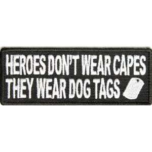  Heroes dont wear capes, they wear dog tags patch, 4x1.5 