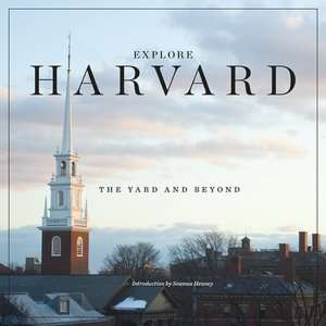 Explore Harvard The Yard and Beyond by Harvard University, Harvard 