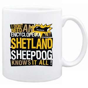  New   My Shetland Sheepdog Knows It All   Mug Dog 