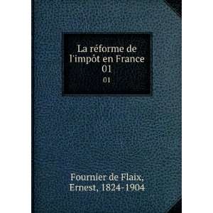   impÃ´t en France. 01 Ernest, 1824 1904 Fournier de Flaix Books