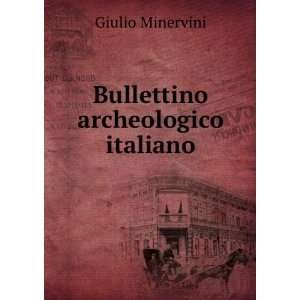 Bullettino archeologico italiano Giulio Minervini Books