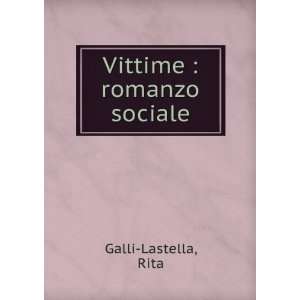  Vittime  romanzo sociale Rita Galli Lastella Books