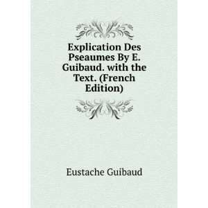   Guibaud. with the Text. (French Edition) Eustache Guibaud Books