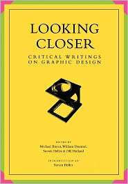 Looking Closer Critical Writings on Graphic Design, (1880559153 