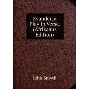  Evander, a Play In Verse. (Afrikaans Edition) John Smyth Books