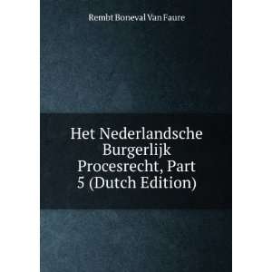   Procesrecht, Part 5 (Dutch Edition) Rembt Boneval Van Faure Books