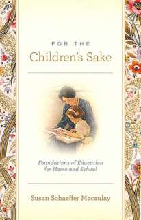  & NOBLE  For the Childrens Sake Foundations of Education for Home 