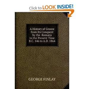   to the present time, B.C. 146 to A.D. 1864 George Finlay Books