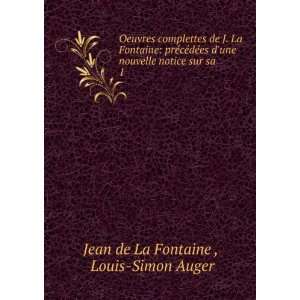   notice sur sa . 1 Louis Simon Auger Jean de La Fontaine  Books