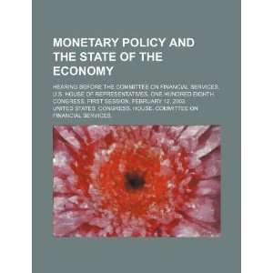  Monetary policy and the state of the economy hearing 