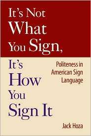 Its Not What You Sign, Its How You Sign It Politeness in American 
