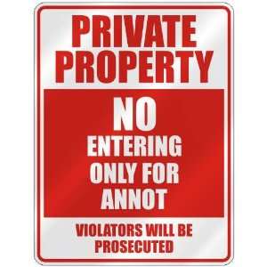   PROPERTY NO ENTERING ONLY FOR ANNOT  PARKING SIGN