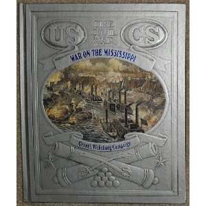  War on the Mississippi Grants Vicksburg Campaign (Civil War 