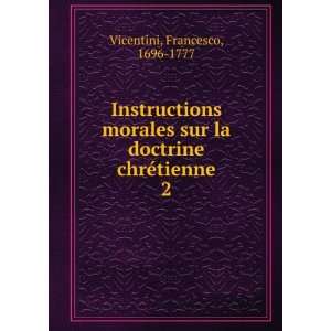   la doctrine chrÃ©tienne. 2 Francesco, 1696 1777 Vicentini Books