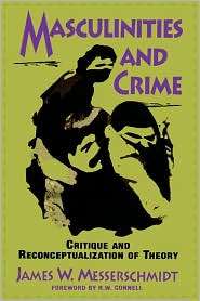 Masculinities And Crime, (0847678695), James W. Messerschmidt 