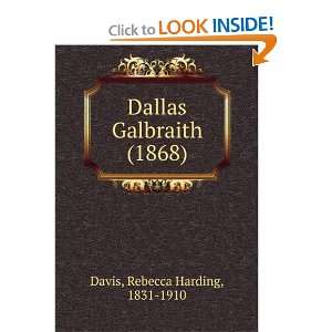  Dallas Galbraith (1868) (9781275267619) Rebecca Harding 