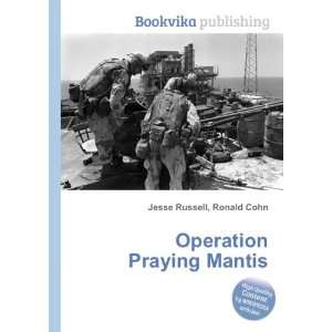  Operation Praying Mantis Ronald Cohn Jesse Russell Books