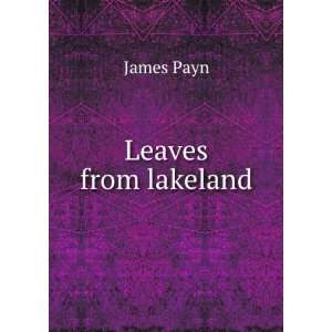  Leaves from lakeland James Payn Books