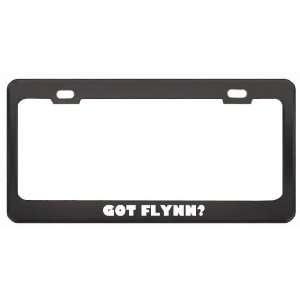  Got Flynn? Boy Name Black Metal License Plate Frame Holder 