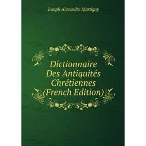  Dictionnaire Des AntiquitÃ©s ChrÃ©tiennes (French 