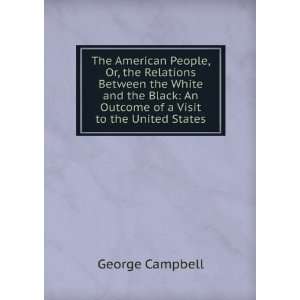    An Outcome of a Visit to the United States George Campbell Books