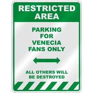   PARKING FOR VENECIA FANS ONLY  PARKING SIGN