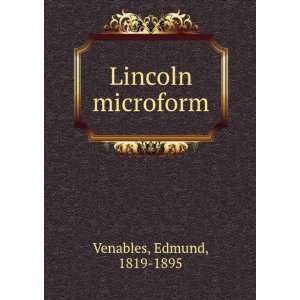  Lincoln microform Edmund, 1819 1895 Venables Books