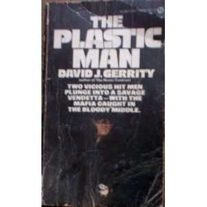  The Plastic Man David J. Gerrity Books