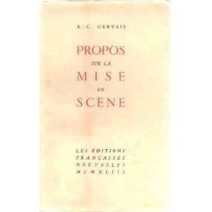  Propos Sur La Mise En Scene A. C. Gervais Books