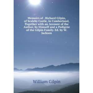   of the Gilpin Family. Ed. by W. Jackson William Gilpin Books