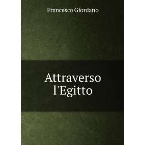  Attraverso lEgitto Francesco Giordano Books