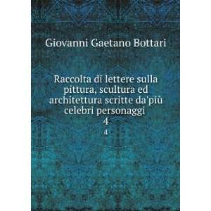   dapiÃ¹ celebri personaggi . 4 Giovanni Gaetano Bottari Books