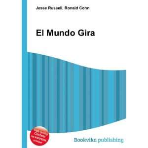  El Mundo Gira Ronald Cohn Jesse Russell Books