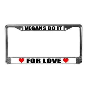  Vegans Do It For Love Health License Plate Frame by 