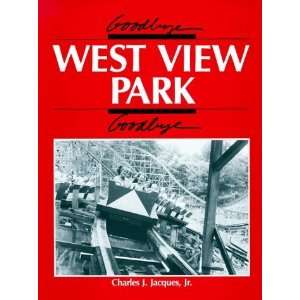   , West View Park, Goodbye [Paperback] Jr. Jacques Charles J. Books