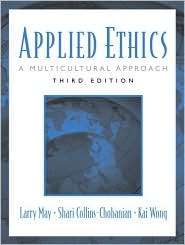 Applied Ethics A Multicultural Approach, (0130923842), Larry May 