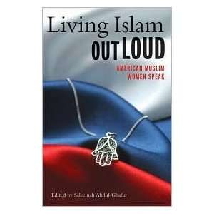  Living Islam Out Loud American Muslim Women Speak 