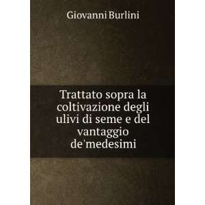   ulivi di seme e del vantaggio demedesimi Giovanni Burlini Books
