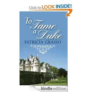 To Tame a Duke Patricia Grasso  Kindle Store