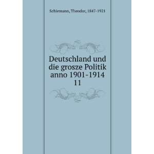   grosze Politik anno 1901 1914. 11 Theodor, 1847 1921 Schiemann Books