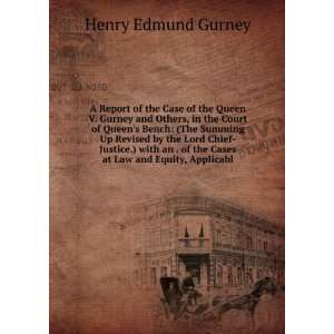   of the Cases at Law and Equity, Applicabl Henry Edmund Gurney Books