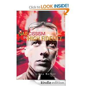 Narcissism in High Fidelity Dr. Kristina Nelson  Kindle 