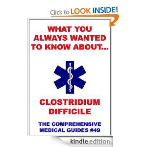 What You Always Wanted To Know About Clostridium Difficile (Medical 