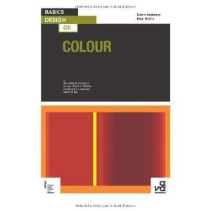  Basics Design Colour [Paperback] Gavin Ambrose Books