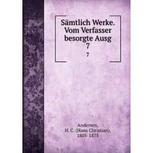   besorgte Ausg. 7 H. C. (Hans Christian), 1805 1875 Andersen Books