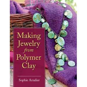  Making Jewelry from Polymer Clay Book Arts, Crafts 