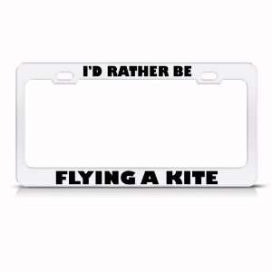  Id Rather Be Flying Kite Metal License Plate Frame Tag 
