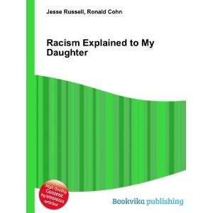  Racism Explained to My Daughter Ronald Cohn Jesse Russell 