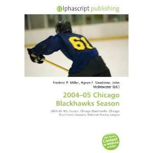  2004 05 Chicago Blackhawks Season (9786134145459) Books